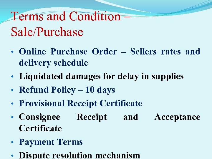 Terms and Condition – Sale/Purchase • Online Purchase Order – Sellers rates and •