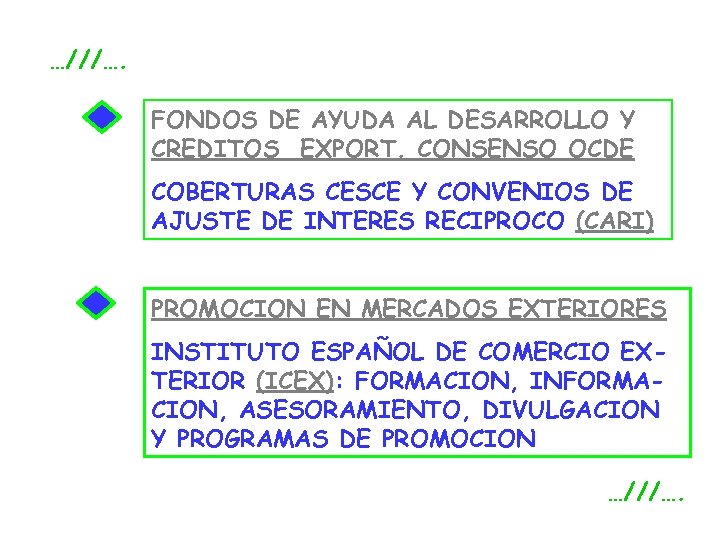 …///…. FONDOS DE AYUDA AL DESARROLLO Y CREDITOS EXPORT. CONSENSO OCDE COBERTURAS CESCE Y