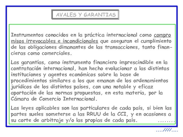 AVALES Y GARANTIAS Instrumentos conocidos en la práctica internacional como compro misos irrevocables e