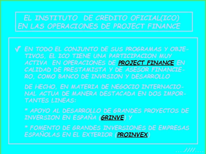 EL INSTITUTO DE CREDITO OFICIAL(ICO) EN LAS OPERACIONES DE PROJECT FINANCE EN TODO EL