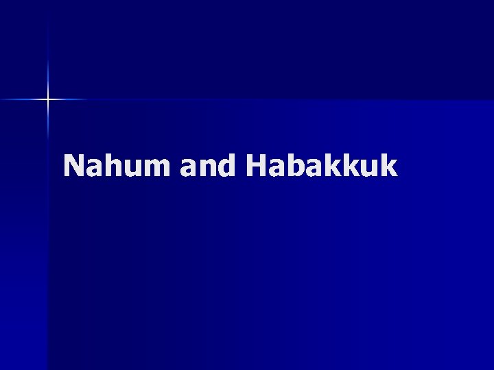 Nahum and Habakkuk 