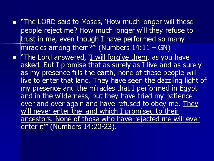 n n “The LORD said to Moses, ‘How much longer will these people reject