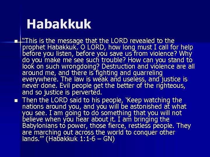 Habakkuk n n “This is the message that the LORD revealed to the prophet