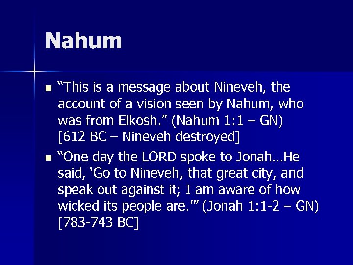 Nahum n n “This is a message about Nineveh, the account of a vision