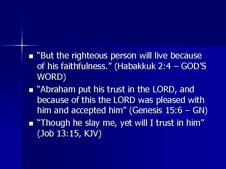 n n n “But the righteous person will live because of his faithfulness. ”