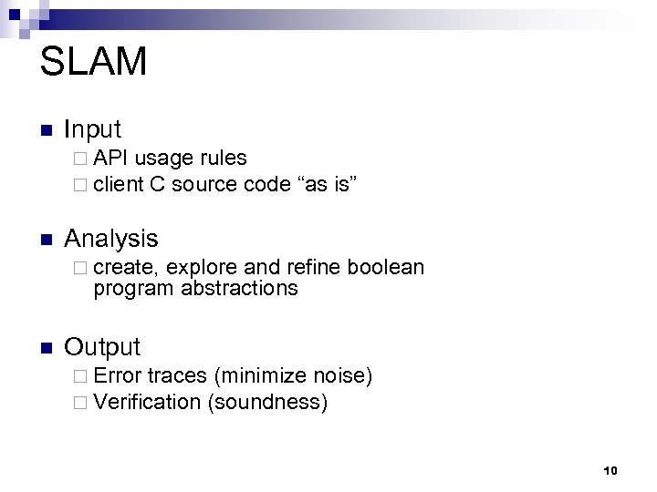SLAM n Input ¨ API usage rules ¨ client C source code n “as