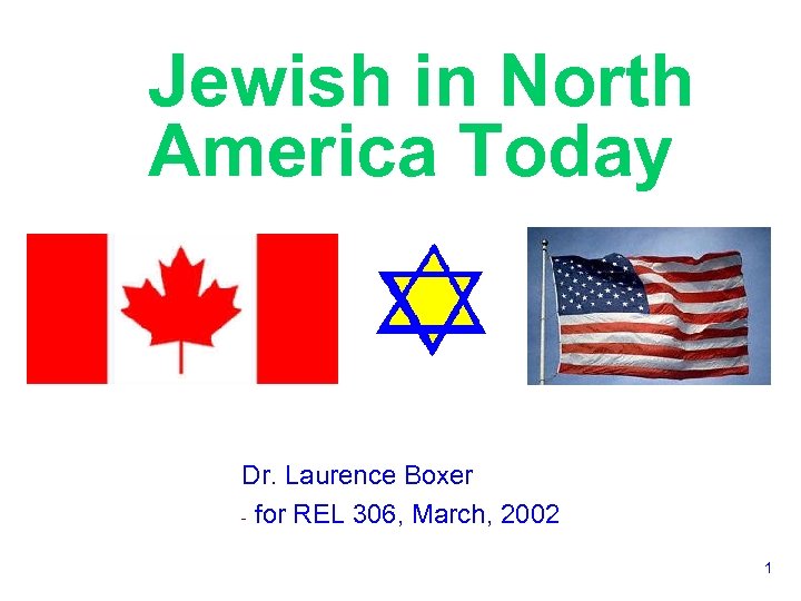 Jewish in North America Today Dr. Laurence Boxer - for REL 306, March, 2002