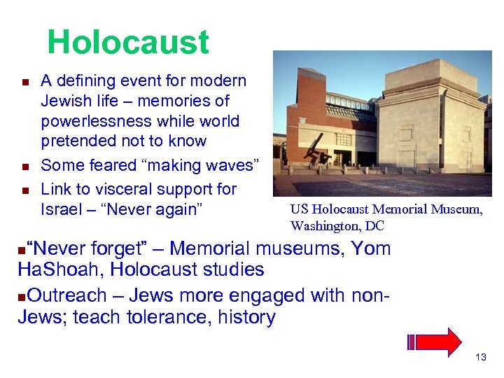 Holocaust n n n A defining event for modern Jewish life – memories of