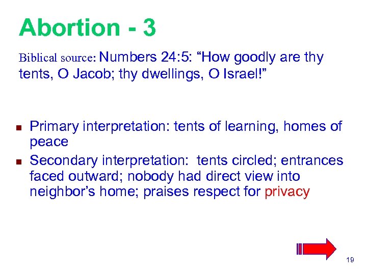 Abortion - 3 Biblical source: Numbers 24: 5: “How goodly are thy tents, O
