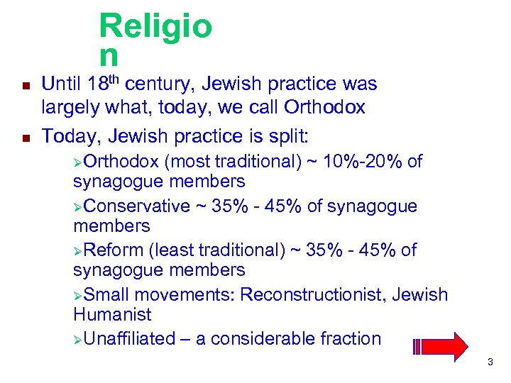 Religio n n n Until 18 th century, Jewish practice was largely what, today,