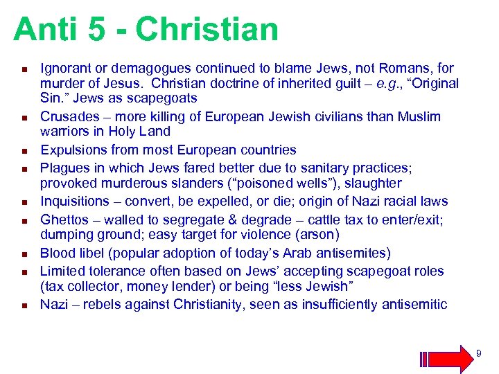 Anti 5 - Christian n n n n Ignorant or demagogues continued to blame