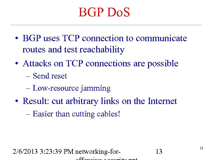 BGP Do. S • BGP uses TCP connection to communicate routes and test reachability