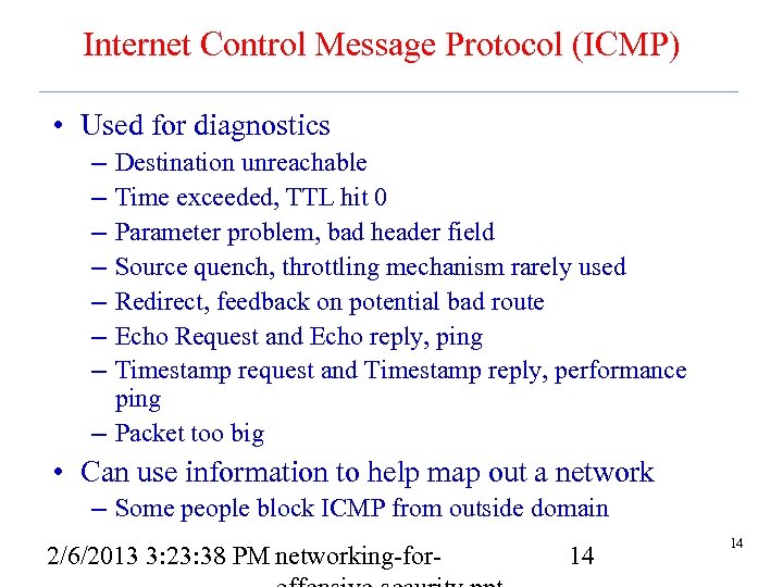 Internet Control Message Protocol (ICMP) • Used for diagnostics – – – – Destination