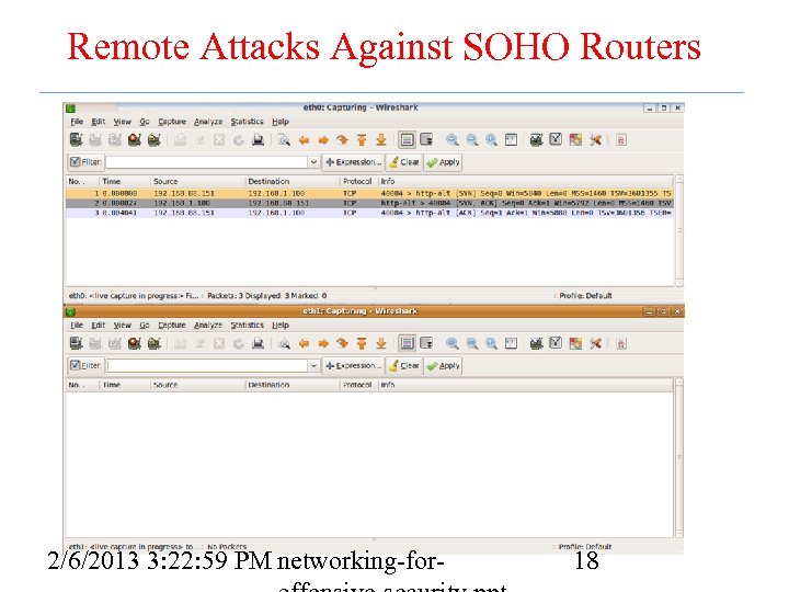 Remote Attacks Against SOHO Routers 2/6/2013 3: 22: 59 PM networking-for- 18 