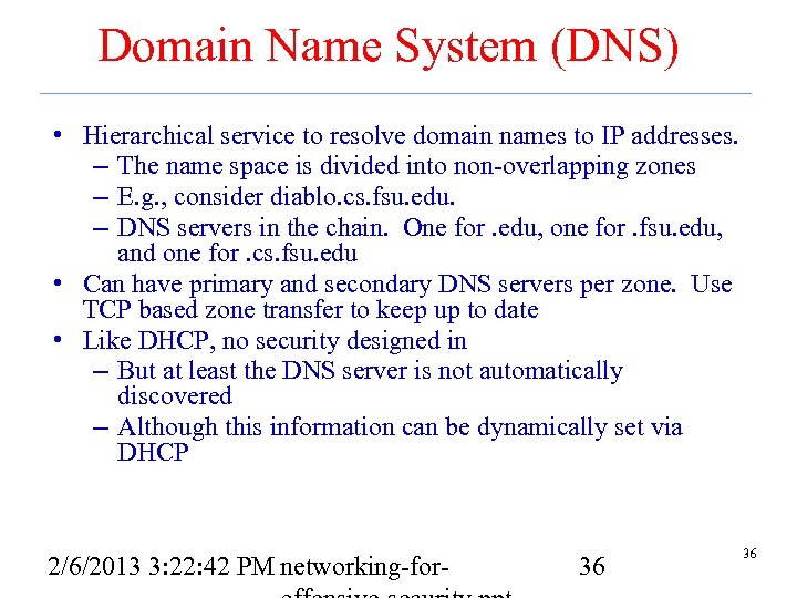 Domain Name System (DNS) • Hierarchical service to resolve domain names to IP addresses.