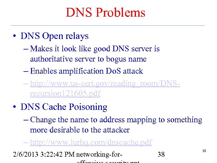 DNS Problems • DNS Open relays – Makes it look like good DNS server