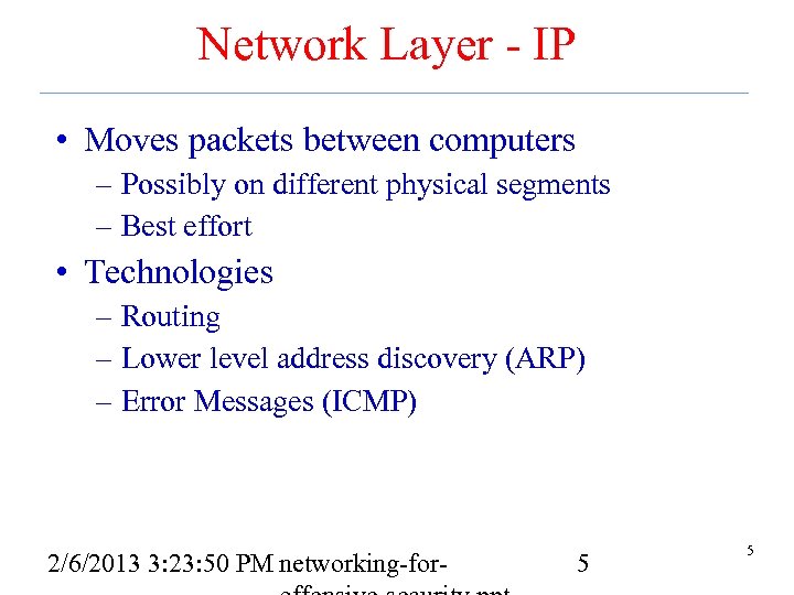 Network Layer - IP • Moves packets between computers – Possibly on different physical