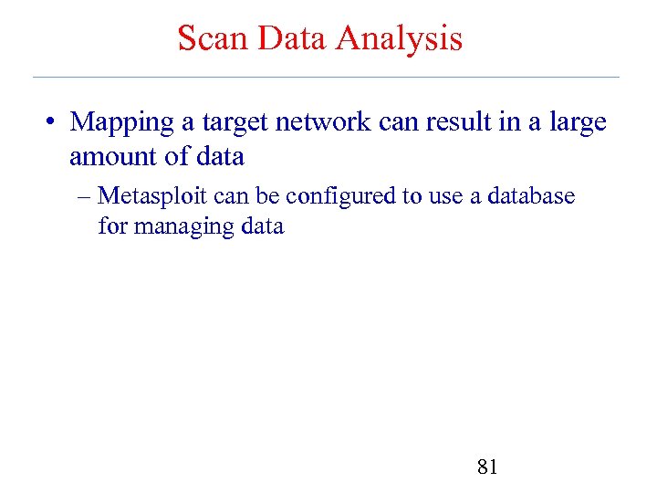 Scan Data Analysis • Mapping a target network can result in a large amount