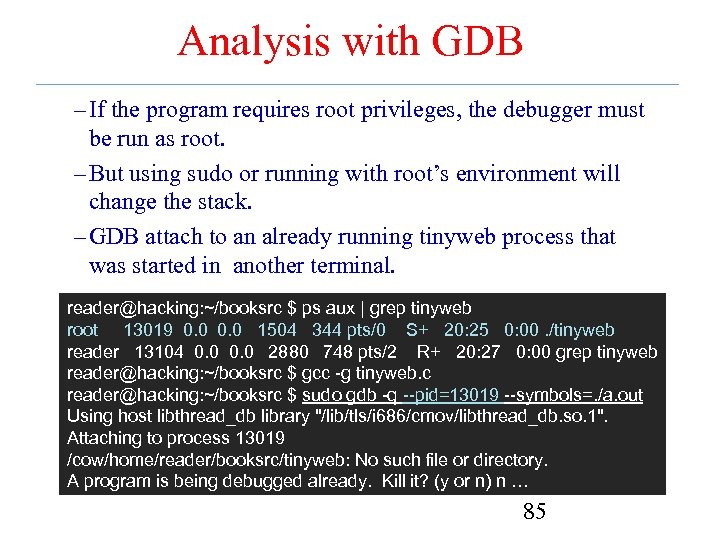 Analysis with GDB – If the program requires root privileges, the debugger must be