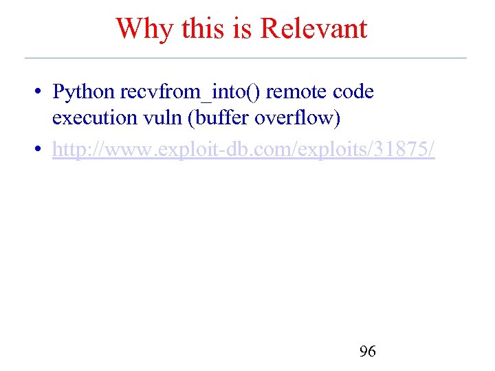 Why this is Relevant • Python recvfrom_into() remote code execution vuln (buffer overflow) •