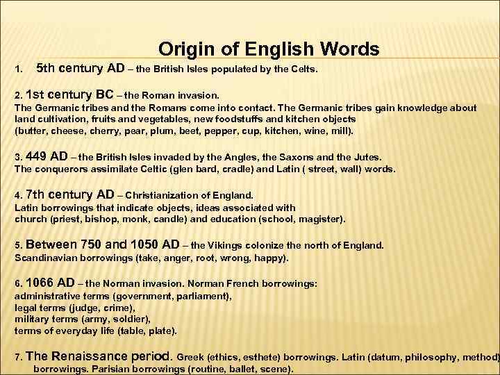 Origin of English Words 1. 5 th century AD – the British Isles populated