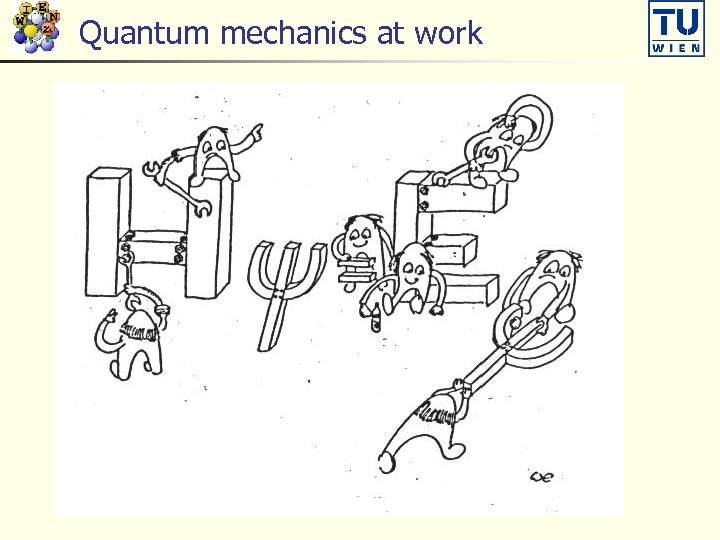 Quantum mechanics at work 