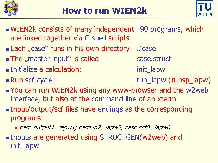 How to run WIEN 2 k consists of many independent F 90 programs, which