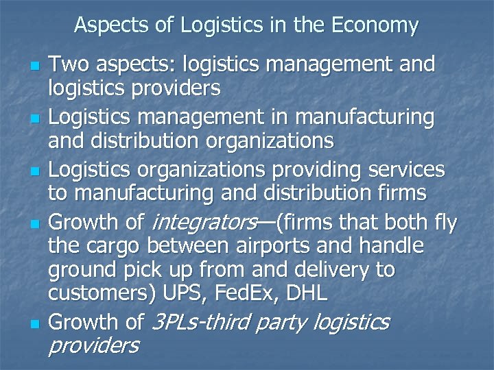 Aspects of Logistics in the Economy n n n Two aspects: logistics management and