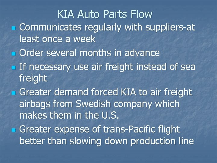 KIA Auto Parts Flow n n n Communicates regularly with suppliers-at least once a