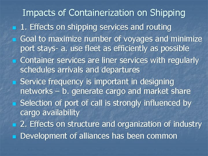 Impacts of Containerization on Shipping n n n n 1. Effects on shipping services