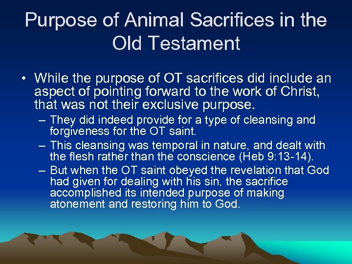 Purpose of Animal Sacrifices in the Old Testament • While the purpose of OT