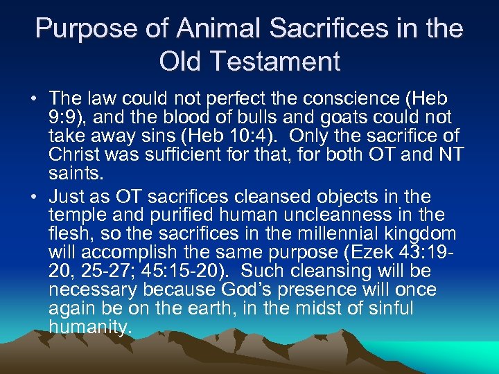 Purpose of Animal Sacrifices in the Old Testament • The law could not perfect