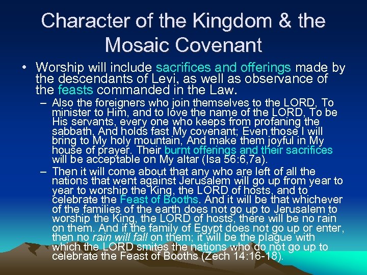 Character of the Kingdom & the Mosaic Covenant • Worship will include sacrifices and