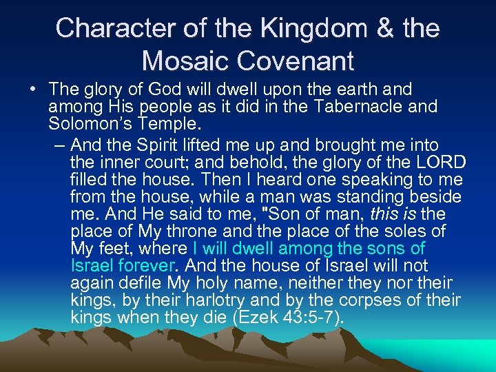 Character of the Kingdom & the Mosaic Covenant • The glory of God will