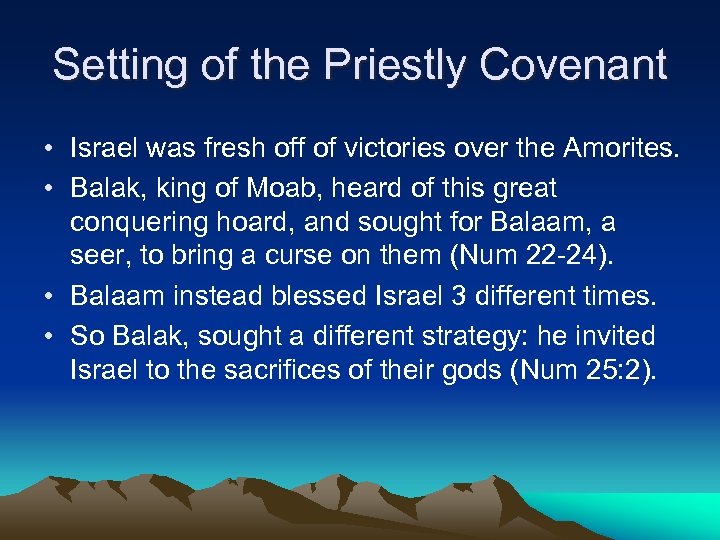 Setting of the Priestly Covenant • Israel was fresh off of victories over the