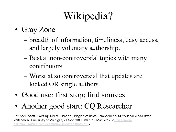 Wikipedia? • Gray Zone – breadth of information, timeliness, easy access, and largely voluntary