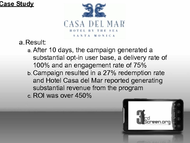 Case Study a. Result: a. After 10 days, the campaign generated a substantial opt-in