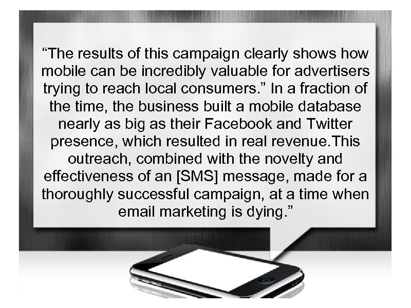 “The results of this campaign clearly shows how mobile can be incredibly valuable for