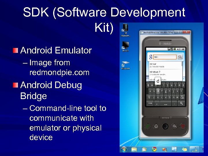 SDK (Software Development Kit) Android Emulator – Image from redmondpie. com Android Debug Bridge