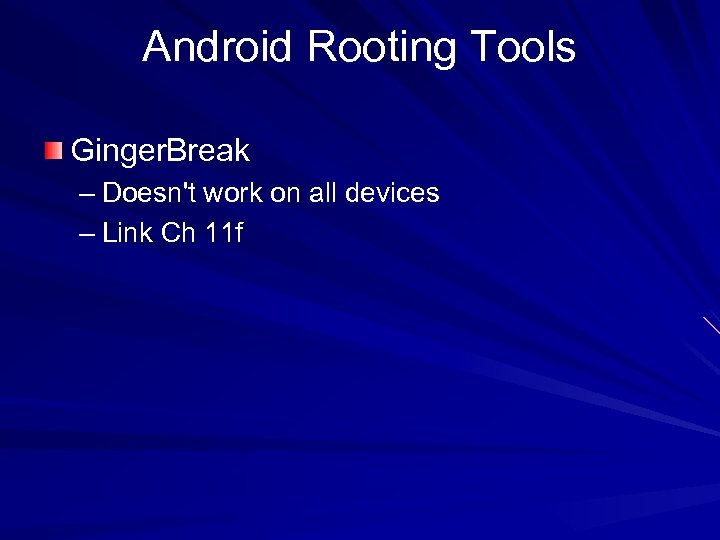 Android Rooting Tools Ginger. Break – Doesn't work on all devices – Link Ch