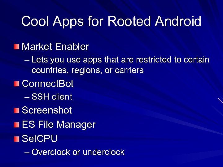Cool Apps for Rooted Android Market Enabler – Lets you use apps that are