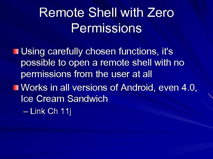 Remote Shell with Zero Permissions Using carefully chosen functions, it's possible to open a