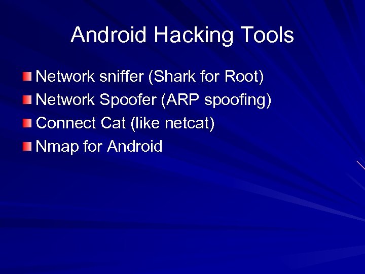Android Hacking Tools Network sniffer (Shark for Root) Network Spoofer (ARP spoofing) Connect Cat