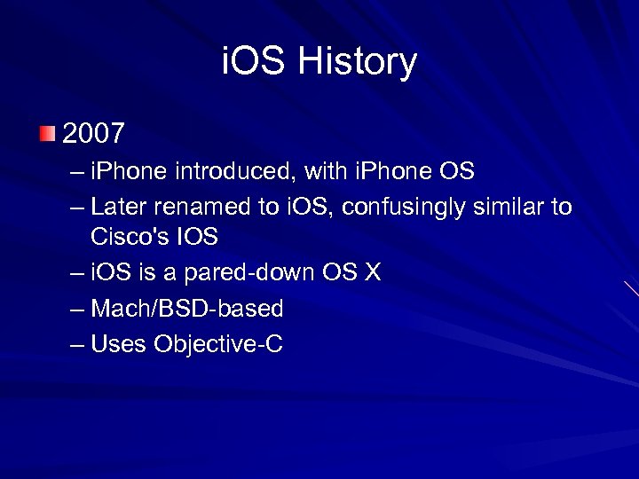 i. OS History 2007 – i. Phone introduced, with i. Phone OS – Later