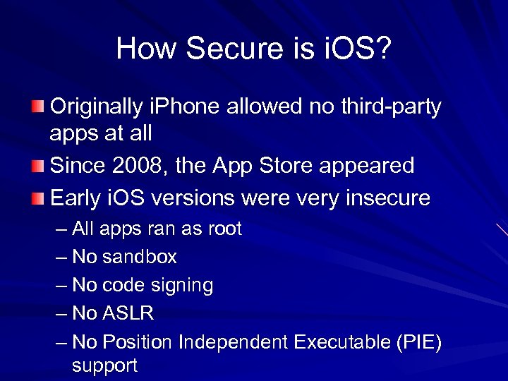 How Secure is i. OS? Originally i. Phone allowed no third-party apps at all