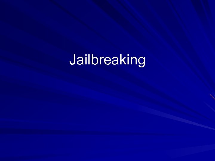 Jailbreaking 