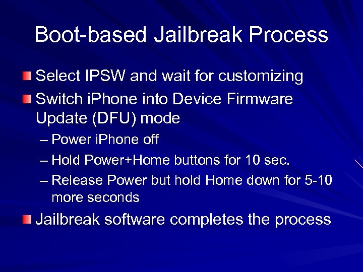 Boot-based Jailbreak Process Select IPSW and wait for customizing Switch i. Phone into Device