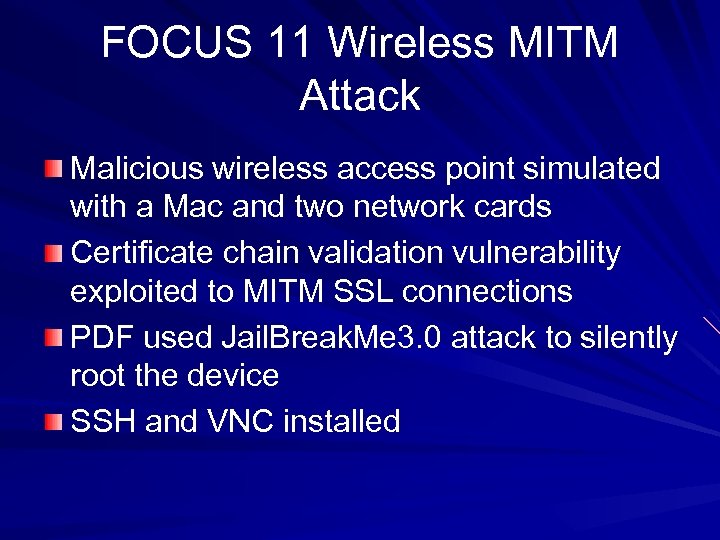 FOCUS 11 Wireless MITM Attack Malicious wireless access point simulated with a Mac and