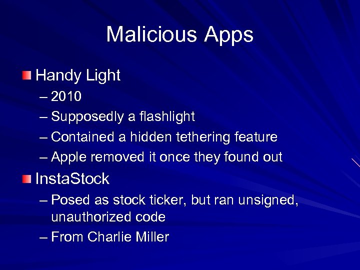 Malicious Apps Handy Light – 2010 – Supposedly a flashlight – Contained a hidden