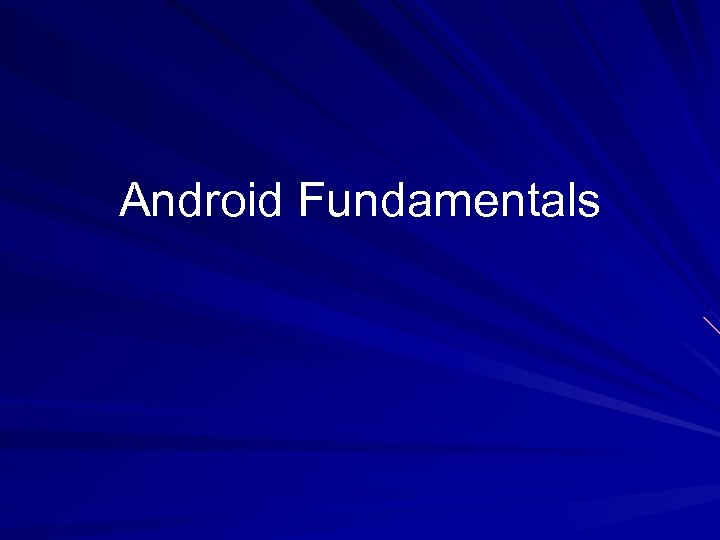 Android Fundamentals 